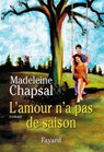 L'amour n'a pas de saison - Madeleine Chapsal - 9782213650548