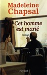 Cet homme est marié - Madeleine Chapsal - 9782213650586