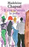 Il vint m'ouvrir la porte - Madeleine Chapsal - 9782213650661