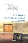 Les Grecs, les Arabes et nous. Enquête sur l'islamophobie savante - Irène Rosier-Catach - 9782213651385