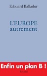 L'EUROPE autrement - Edouard Balladur - 9782213652238
