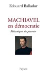 Machiavel en démocratie - Edouard Balladur - 9782213652283