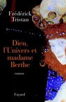 Dieu, l'Univers et madame Berthe - Frédérick Tristan - 9782213656939