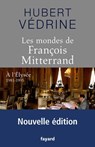 Les Mondes de François Mitterrand - Nouvelle édition - Hubert Védrine - 9782213657561