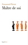 Maître de soi - Emmanuel Pierrat - 9782213659244