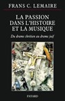 La Passion dans l'histoire de la musique - Frans C. Lemaire - 9782213665214