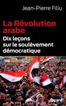 La Révolution arabe - Jean-Pierre Filiu - 9782213667157