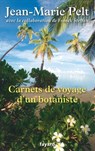 Carnets de Voyage D Un Botaniste - Pelt-J M. - 9782213671710