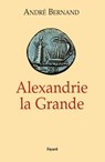 Alexandrie la Grande - André Bernand - 9782213676968