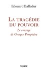 La tragédie du pouvoir - Edouard Balladur - 9782213680088
