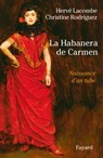 La Habanera de Carmen - Hervé Lacombe ; Christine Rodriguez - 9782213685083