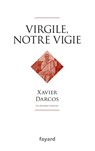 Virgile, notre vigie - Xavier Darcos - 9782213706405