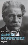 Albert Schweitzer - Matthieu Arnold - 9782213711706