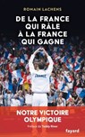 De la France qui râle à la France qui gagne - Romain Lachens - 9782213730431
