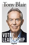 Votre Leadership - Tony Blair - 9782213731001