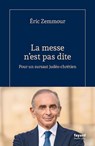 La messe n'est pas dite - Eric Zemmour - 9782213735092