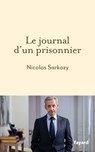 Le journal d'un prisonnier - Nicolas Sarkozy - 9782213735528