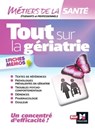 Tout sur la Gériatrie - Infirmier - IFSI - DEI - Révision - Kamel Abbadi ; Lénaïck Ramage - 9782216156801