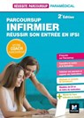 Réussite Parcoursup - Parcoursup Infirmier Réussir son entrée en IFSI - Nathalie Goursolas Bogren ; Bernard Abchiche - 9782216157228