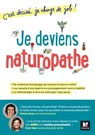 Je deviens naturopathe! C'est décidé, je change de job! - Clémence Dessus ; Nicole Robert - 9782216160990