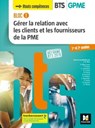 BLOC 1 - Gérer la relation avec les clients et les fournisseurs de la PME - BTS GPME - 2018 - FXL - Jean-Charles Diry ; Monique Teyssier ; Catherine Sainty ; Bruno Mousset ; Damien Mazué ; Carine Reisacher ; Chrystèle Lebastard ; Frédérique Fillot-Landa ; Nathalie Thiriat ; Christine Lechat ; Serge Pintiaux ; Fabien Guirao - 9782216163342