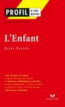Profil - Vallès (Jules) : L'Enfant - Guillemette Tison ; Georges Decote ; Jules Vallès - 9782218948008