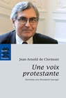 Une voix protestante - Bernadette Sauvaget ; Jean-Arnold de Clermont - 9782220023311