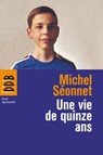 Une vie de quinze ans - Michel Séonnet - 9782220080024