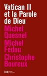 Vatican II et la Parole de Dieu - Christophe Boureux ; Michel Fédou ; Michel Quesnel ; Luc Forestier ; Régine Maire - 9782220080550