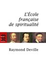 L'Ecole française de spiritualité - Raymond Deville - 9782220093420