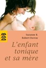 L'enfant tonique et sa mère - Suzanne B. Robert-Ouvray - 9782220094588