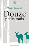 Douze petits mois - Marie Rouanet - 9782220096520