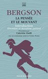 La pensée et le mouvant - Henri Bergson ; Caterina Zanfi ; Frédéric Worms - 9782220097022