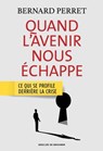 Quand l'avenir nous échappe - Bernard Perret - 9782220097343