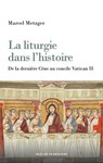 La liturgie dans l'histoire - Marcel Metzger - 9782220098425