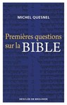 Premières questions sur la Bible - Michel Quesnel - 9782220099682