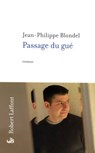 Passage du gué - Jean-Philippe Blondel - 9782221112557