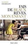 Fais de beaux rêves, mon enfant - Massimo Gramellini - 9782221136898