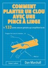 Comment planter un clou avec une pince à linge - Dan Marshall - 9782221196212