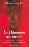 Le palanquin des larmes - Nouvelle édition - Chow Ching Lie ; Georges Walter ; Joseph Kessel - 9782221202920
