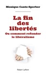 La fin des libertés - Monique Canto-Sperber - 9782221215623