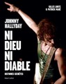 Johnny Hallyday, ni dieu ni diable - Gilles Lhote ; Patrick Mahé - 9782221238752