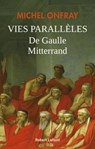Vies parallèles - De Gaulle - Mitterrand - Michel Onfray - 9782221249109