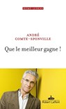 Que le meilleur gagne ! - André Comte-Sponville - 9782221255742