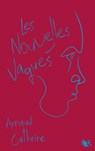 Les Nouvelles vagues - Arnaud Cathrine - 9782221255797