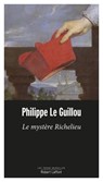 Le Mystère Richelieu - Philippe Le Guillou - 9782221255926