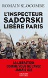 L'Inspecteur Sadorski libère Paris - Romain Slocombe - 9782221258347