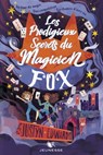 Les Prodigieux Secrets du Magicien Fox - Justyn Edwards - 9782221263433