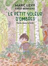 Le Petit Voleur d'ombres - Perdu dans la forêt - Marc Levy ; Fred Bernard - 9782221268193