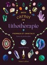 Mon Carnet de lithothérapie - Soins et protocoles - Yseult Gervy - 9782221277751